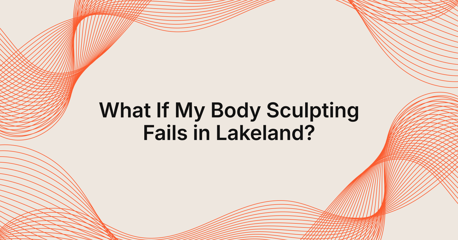 Body Sculpting Didn’t Work? What to Do in Lakeland