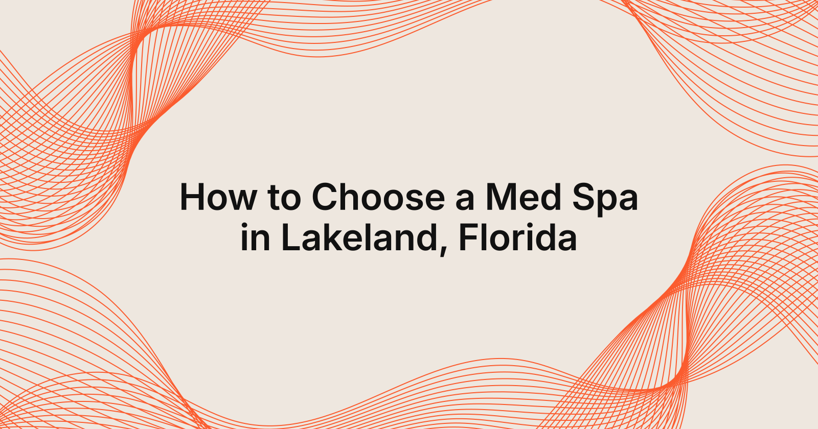 How to Choose a Med Spa in Lakeland, Florida
