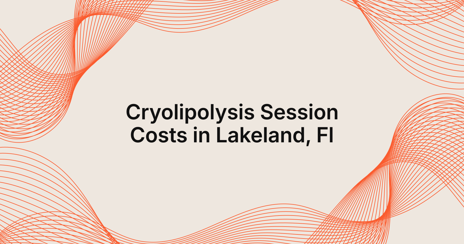 Cost of Your First Cryolipolysis Session in Lakeland