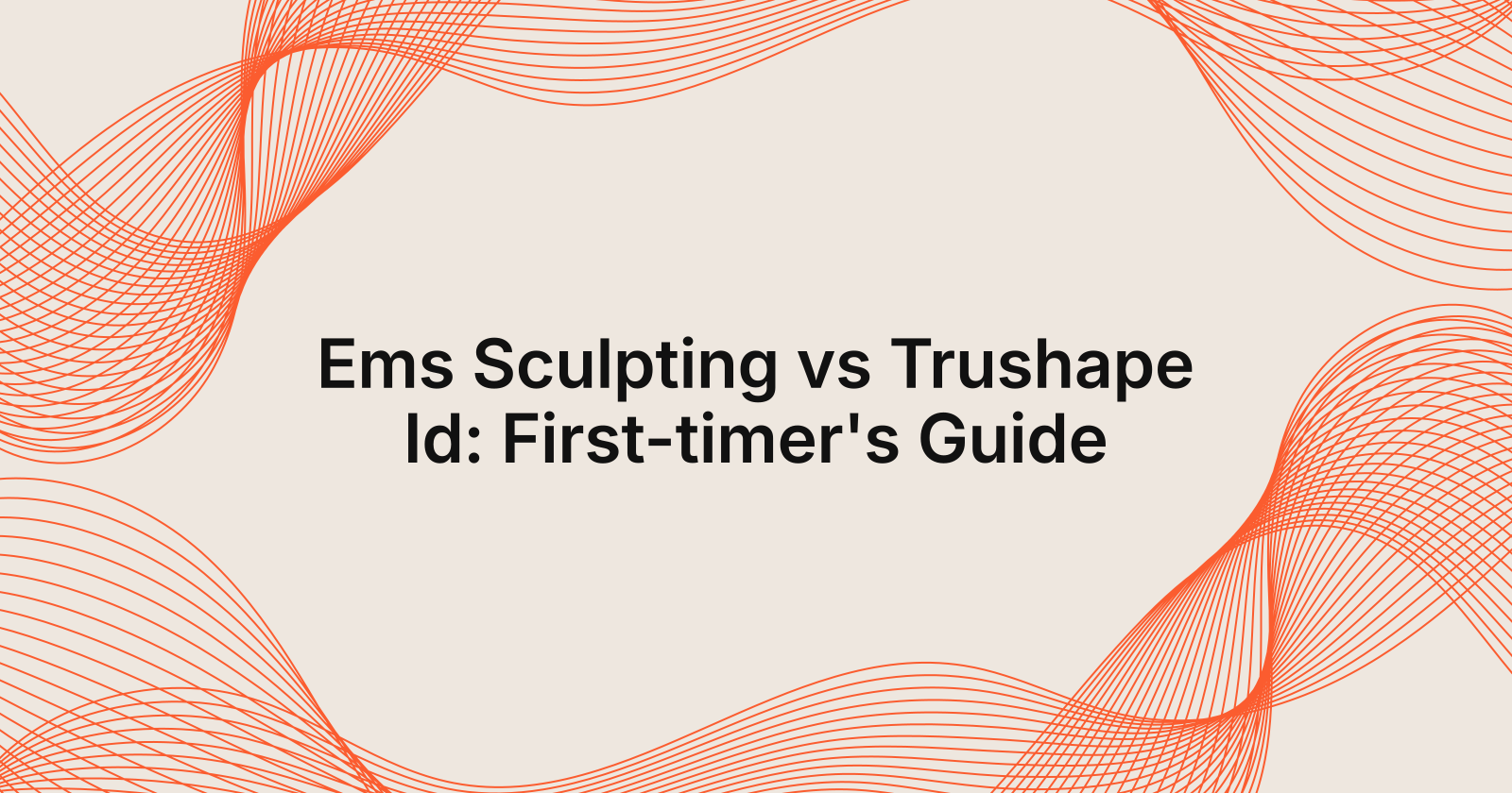 EMS Sculpting vs TruShape ID: First-Timer Comparison