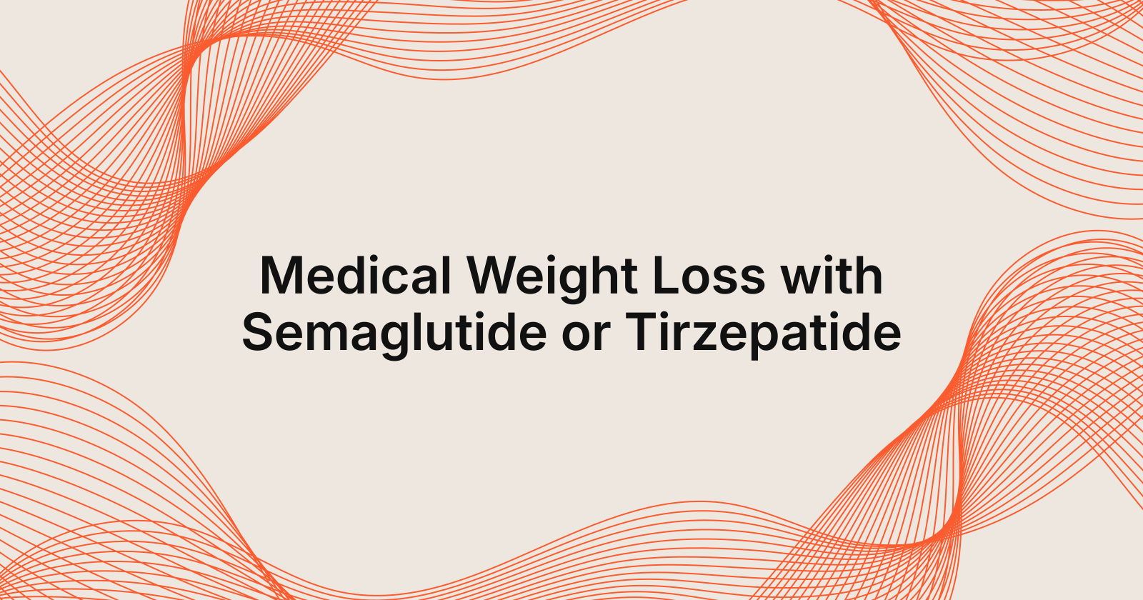 Medical Weight Loss: Semaglutide vs Tirzepatide Explained