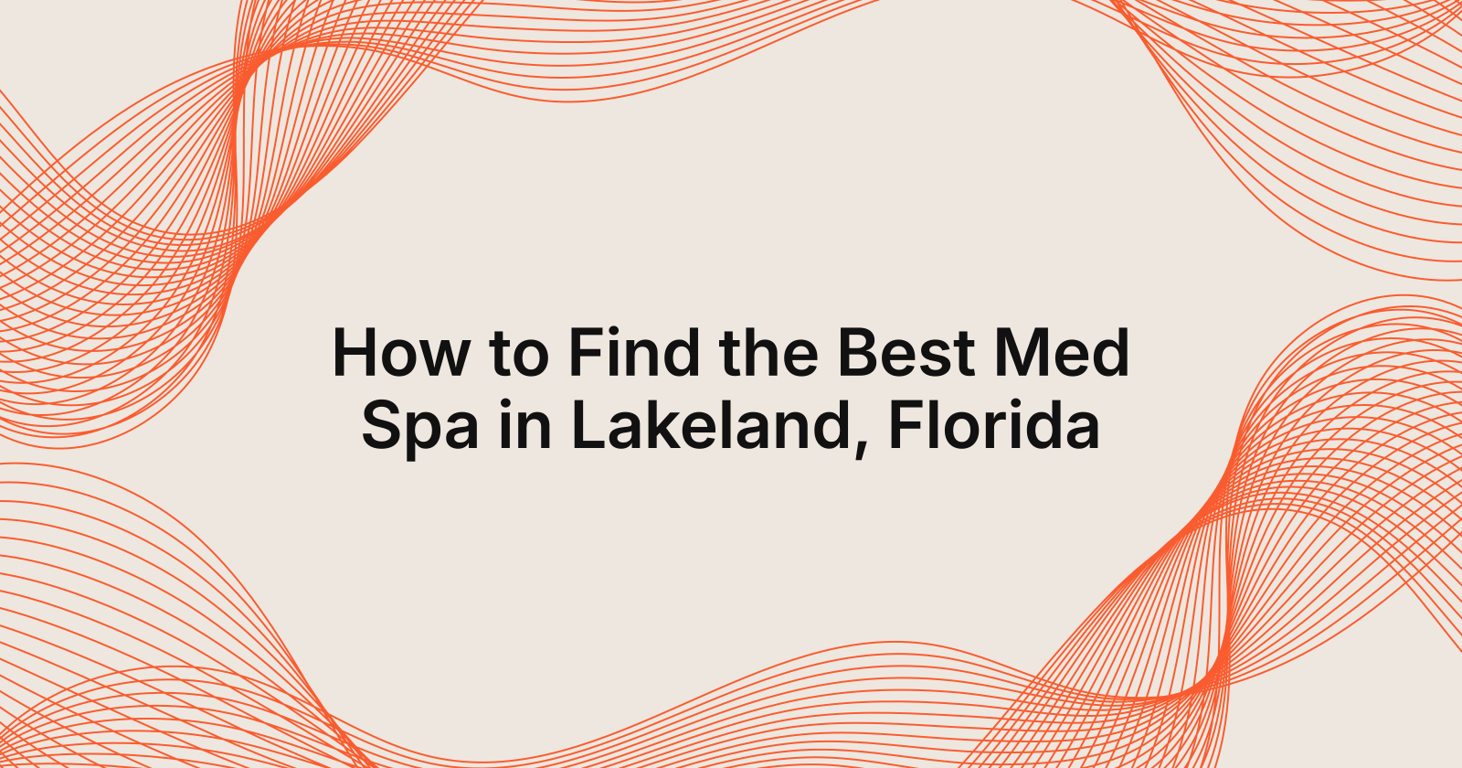 How to Find the Best Med Spa in Lakeland, Florida