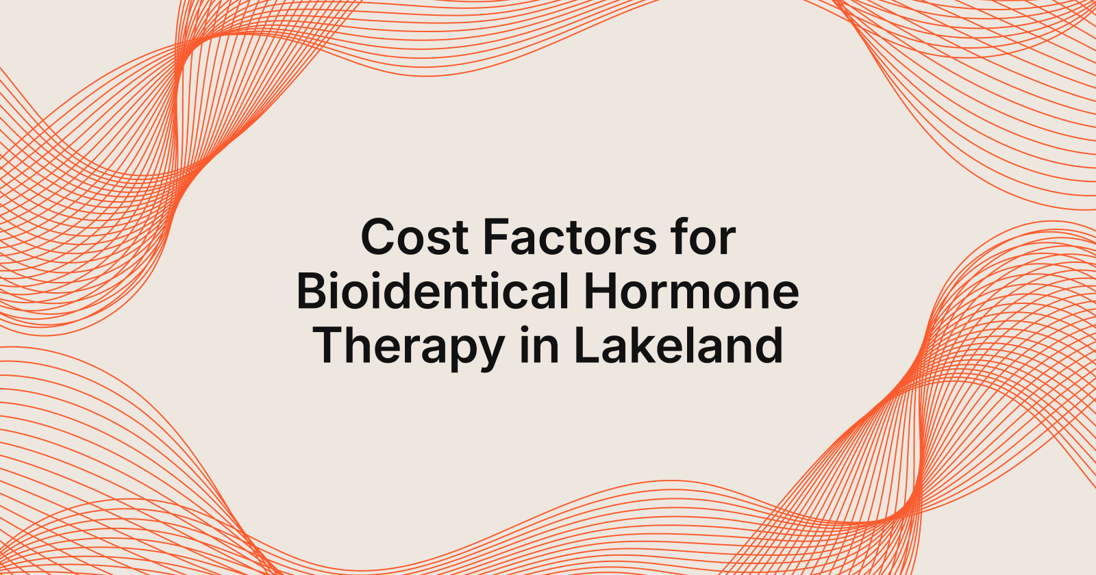 Cost Factors for Bioidentical Hormone Therapy in Lakeland