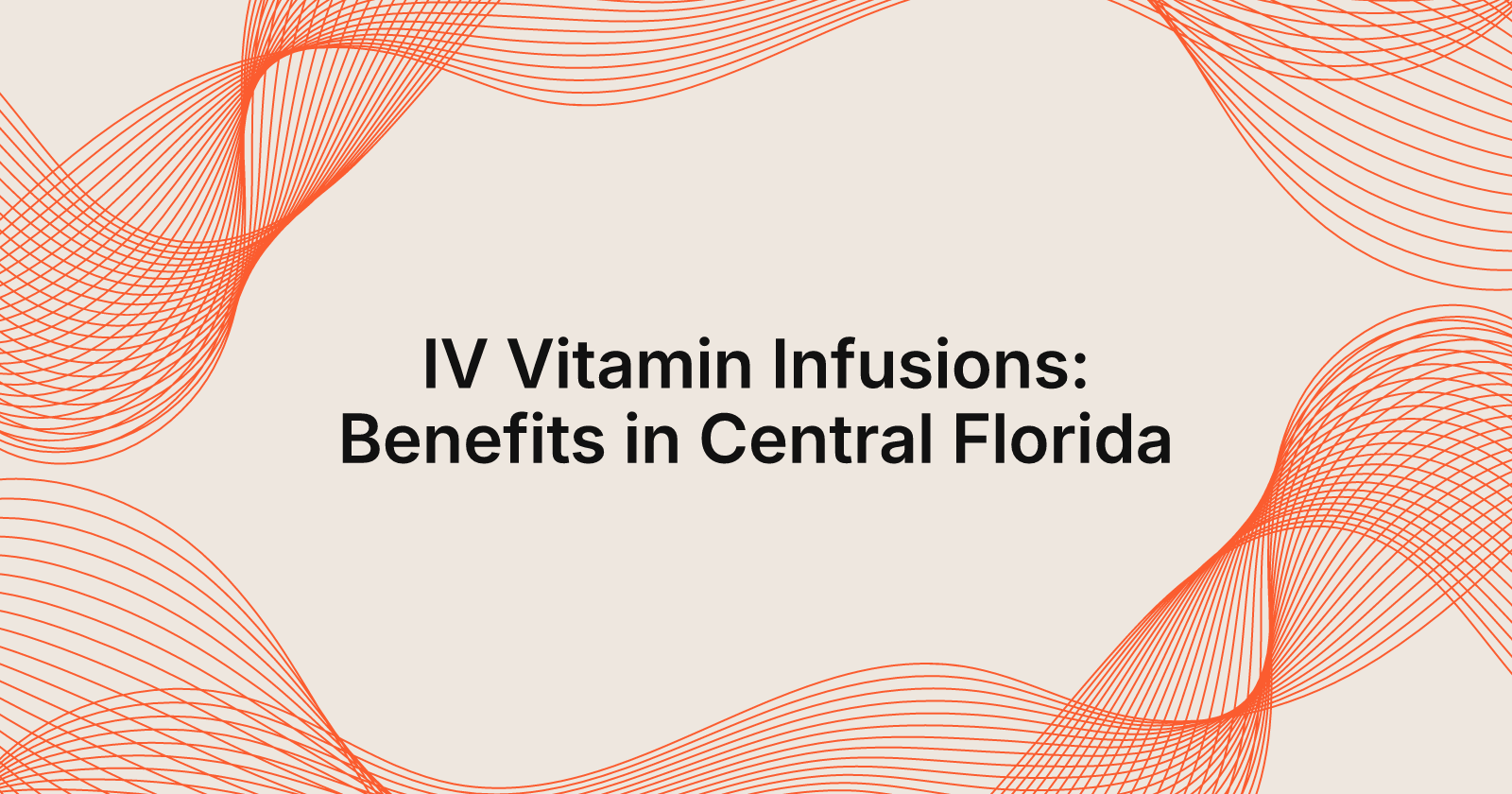 IV Vitamin Infusions: Benefits in Central Florida