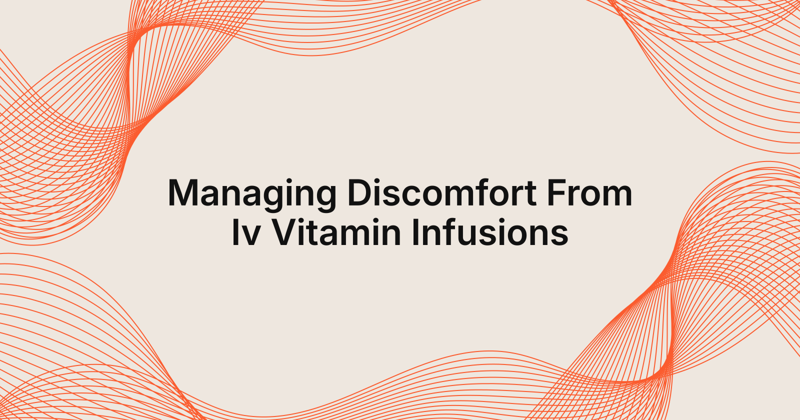What to Do When IV Vitamin Infusions Cause Discomfort
